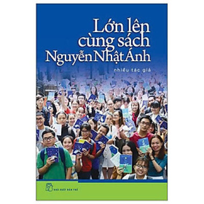 Lớn Lên Cùng Sách Nguyễn Nhật Ánh