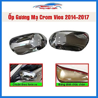 Ốp gương Vios 2014-2015-2016-2017 mạ crom bảo vệ chống trầy trang trí làm đẹp xe