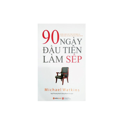 Combo Sách Kỹ Năng Lãnh Đạo: 90 Ngày Đầu Tiên Làm Sếp + Thuật Thúc Đẩy Nhân Viên