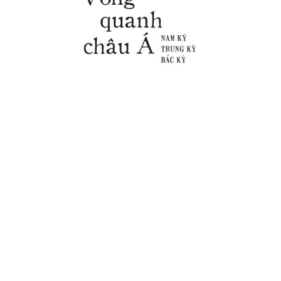 Vòng Quanh Châu Á - Nam Kỳ, Trung Kỳ, Bắc Kỳ