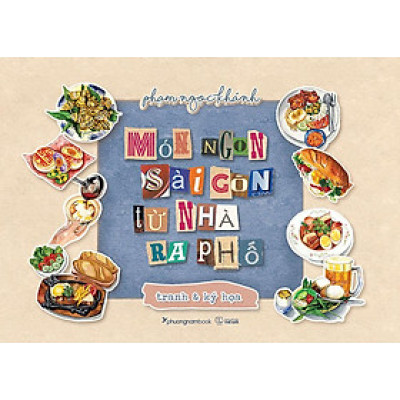 Món Ngon Sài Gòn Từ Nhà Ra Phố: Tranh Và Ký Họa