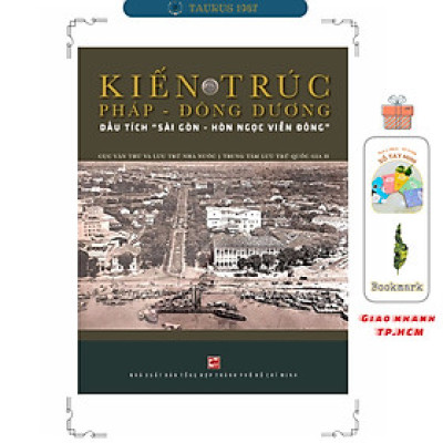 Kiến Trúc Pháp - Đông Dương: Dấu Tích "Sài Gòn - Hòn Ngọc Viễn Đông"