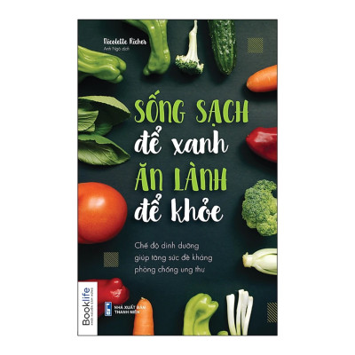 Combo 2Q Sách Chăm Sóc Sức Khỏe / Y Học / Ăn Uống Lành Mạnh, Đúng Cách: Phương Pháp Ăn Uống Cải Thiện Lưu Thông Máu + Sống Sạch Để Xanh Ăn Lành Để Khỏe