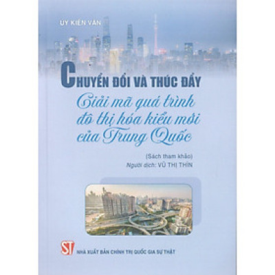 Chuyển đổi và thúc đẩy: Giải mã quá trình đô thị hóa kiểu mới của Trung Quốc
