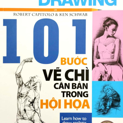 101 Bước Vẽ Chì Căn Bản Trong Hội Họa (Tái Bản 2023)