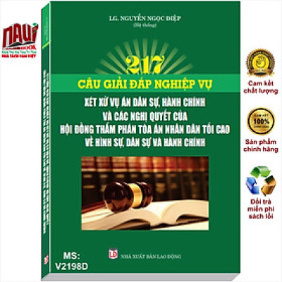Sách 217 Câu Giải Đáp Nghiệp Vụ Xét Xử Vụ Án Dân Sự, Hành Chính - Luật Gia Nguyễn Ngọc Điệp (V2198D)