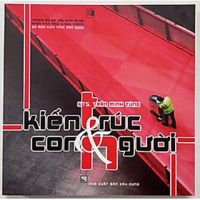 Sách - Kiến Trúc & Con Người - KTS. Trần Minh Tùng