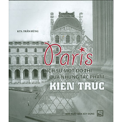Paris Lịch Sử Một Đô Thị Qua Những Tác Phẩm Kiến Trúc