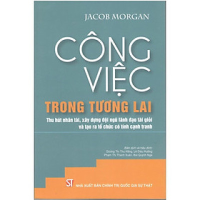 Sách - Công Việc Trong Tương Lai - NXB Chính Trị Quốc Gia