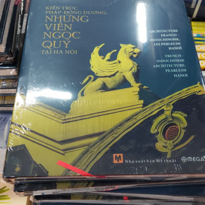(Bìa Cứng) Kiến Trúc Pháp-Đông Dương, Những Viên Ngọc Quý Tại Hà Nội - Nhiều Tác giả