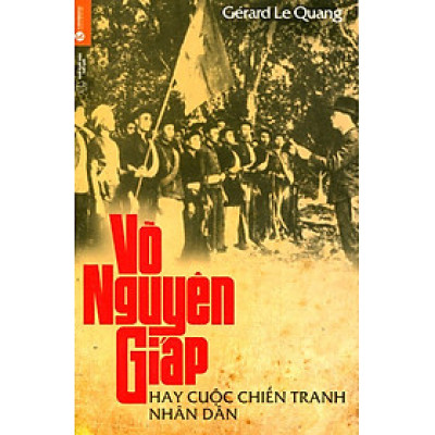 Võ Nguyên Giáp Hay Cuộc Chiến Tranh Nhân Dân