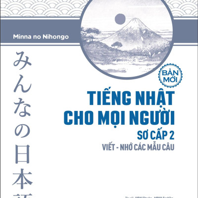 Tiếng Nhật Sơ Cấp 2. Viết - Nhớ Các Mẫu Câu
