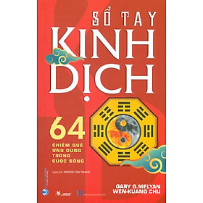 SỔ TAY KINH DỊCH - 64 Chiêm Quẻ Ứng Dụng Trong Cuộc Sống (Tái bản năm 2022)