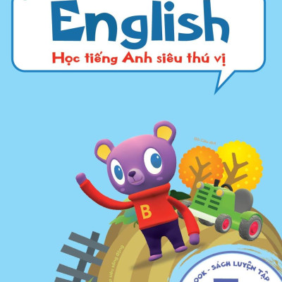 Học Tiếng Anh Siêu Thú Vị : Sách Luyện - Tập 5