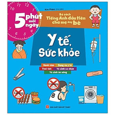 Bộ Sách Tiếng Anh Đầu Tiên Của Bé - 5 Phút Mỗi Ngày - Y Tế, Sức Khỏe (Tái Bản 2022)