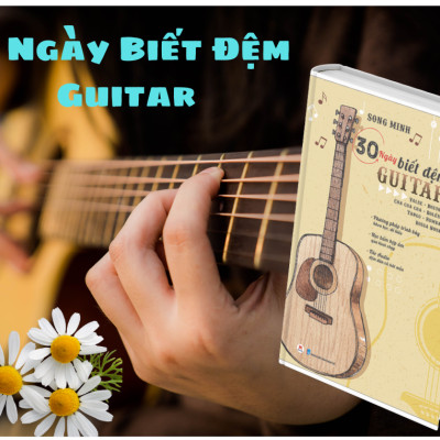 30 Ngày Biết Đệm Guitar (Tái Bản 2023) - Song Minh