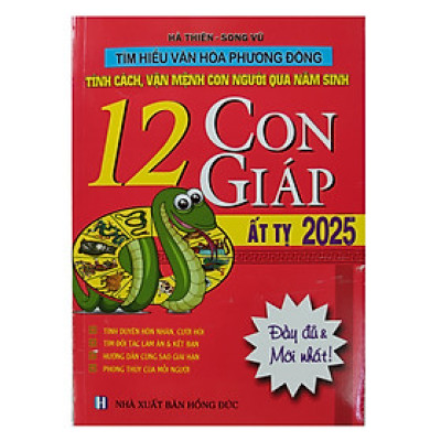 TÌM HIỂU VĂN HOÁ PHƯƠNG ĐÔNG: TÍNH CÁCH, VẬN MỆNH CON NGƯỜI QUA NĂM SINH 12 CON GIÁP ẤT TỴ 2025