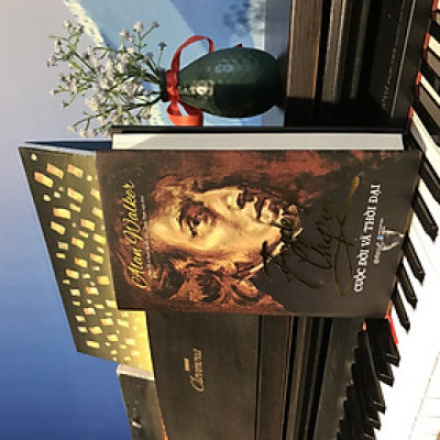 FRYDERYK CHOPIN: A LIFE AND TIMES - Cuốn tiểu sử toàn diện nhất về Fryderyk Chopin - nhà soạn nhạc vĩ đại người Ba Lan 