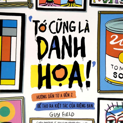 Tủ Sách Nghệ Thuật Thiếu Nhi: Tớ Cũng Là Danh Họa!