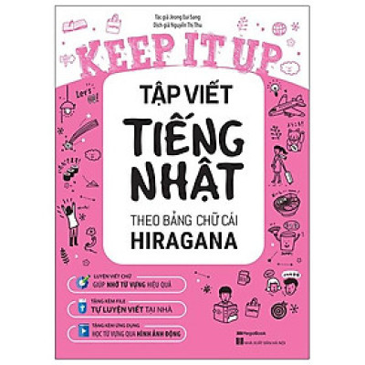 Keep It Up - Tập Viết Tiếng Nhật Theo Bảng Chữ Cái Hiragana
