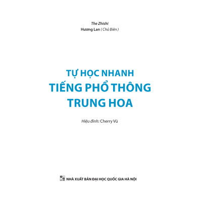 Tự Học Nhanh Tiếng Phổ Thông Trung Hoa (Có Hướng Dẫn Phần Mềm APP Để Luyện Nghe) (Tái Bản 2022)