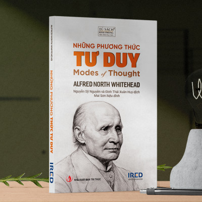 NHỮNG PHƯƠNG THỨC TƯ DUY (Modes of Thought) - Alfred North Whitehead - Nguyễn Sỹ Nguyên và Đinh Thái Xuân Huy (dịch) - Mai Sơn (hiệu đính) - (bìa mềm)