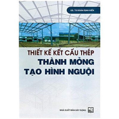 Sách - Thiết Kế Kết Cấu Thép Thành Mỏng Tạo Hình Nguội