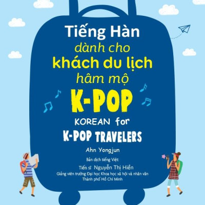 Tiếng Hàn Dành Cho Khách Du Lịch Hâm Mộ K-POP (Kèm file MP3)