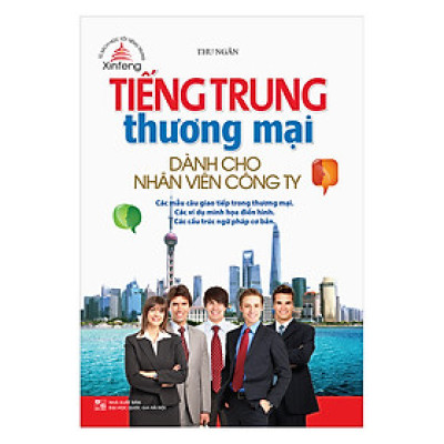 Xinfeng - Tiếng Trung Thương Mại Dành Cho Nhân Viên Công Ty