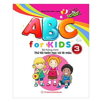 ABC For KIDS – Bé Thông Minh Thử Tài Toán Học Và Tô Màu ( Quyển 3)