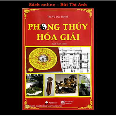 Sách - Phong Thủy Hóa Giải - Ứng dụng các phép hóa giải trong phong thủy đem lại sự an lành, thịnh vượng