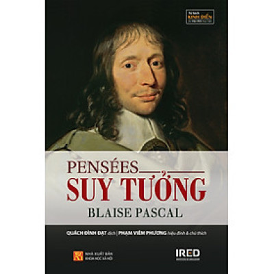 SUY TƯỞNG (Pensées) - Blaise Pascal -  Quách Đình Đạt dịch - (bìa mềm)