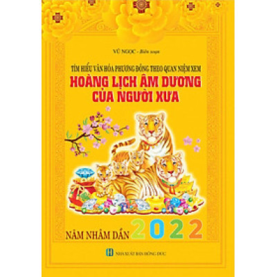 Tìm Hiểu Văn Hóa Phương Đông Theo Quan Niệm Xem Hoàng Lịch Âm Dương Của Người Xưa 2022