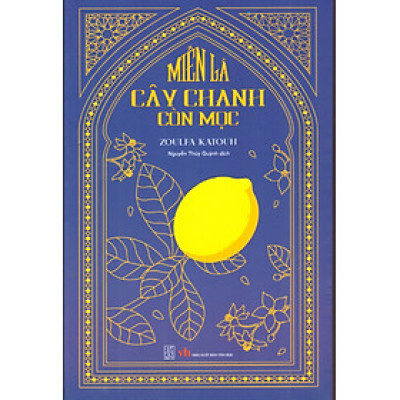 Miễn là cây chanh còn mọc - Zoulfa Katouh