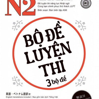Kỳ Thi Năng Lực Nhật Ngữ N2 - Bộ Đề Luyện Thi (3 Bộ Đề)