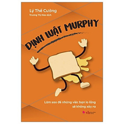 Định Luật Murphy - Làm Sao Để Những Việc Bạn Lo Lắng Sẽ Không Xảy Ra