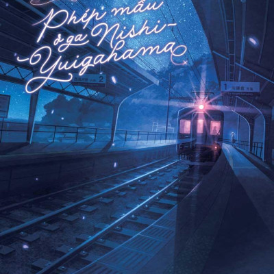 Phép Mầu Ở Ga Nishi-Yuigahama - Bản Đặc Biệt - Tặng Kèm Bookmark Với Thiết Kế Đặc Biệt Hình Vé Tàu