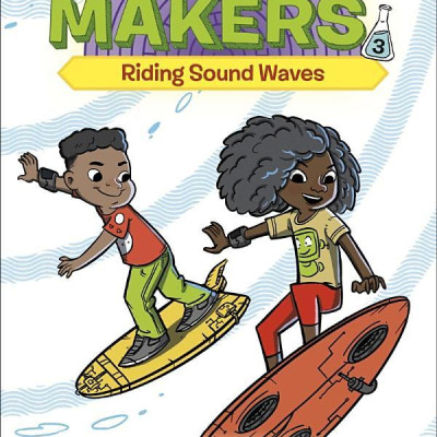 The Magnificent Makers #3: Riding Sound Waves