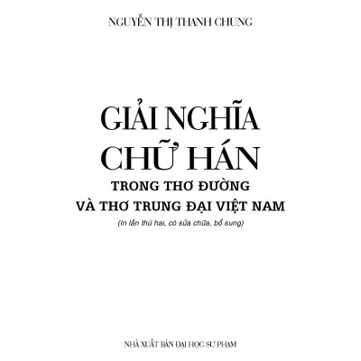 Giải nghĩa chữ Hán trong thơ Đường và thơ trung đại Việt Nam - Nguyễn Thị Thanh Chung