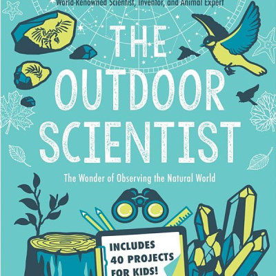 The Outdoor Scientist: The Wonder Of Observing The Natural World