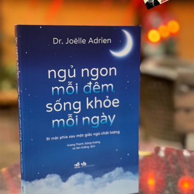 NGỦ NGON MỖI ĐÊM, SỐNG KHỎE MỖI NGÀY - Joelle Adrien - Hương Thanh, Giáng Hương,Văn Hường dịch - Nhã Nam - Nhà xuất bản Văn Học.