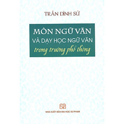 Môn Ngữ Văn Và Dạy Học Ngữ Văn Trong Trường Phổ Thông