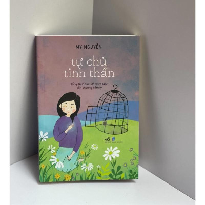Sách - Tự chủ tinh thần: Sống thức tỉnh để chữa lành tổn thương tâm lý (Nhã Nam HCM)