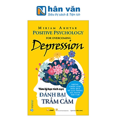Tâm Lý Học Tích Cực - Đánh Bại Trầm Cảm