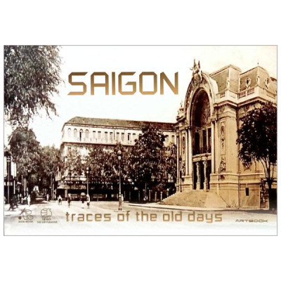 Sách - Saigon Traces Of The Old Days - Bìa Cứng (Tái Bản 2024)