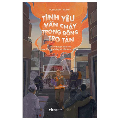 Sách - Tình Yêu Vẫn Cháy Trong Đống Tro Tàn