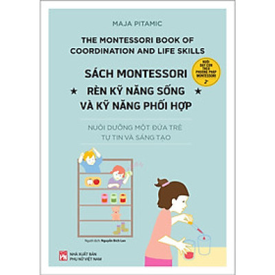 Sách Montessori – Rèn kỹ năng sống và kỹ năng phối hợp - CASA SUNSHINE