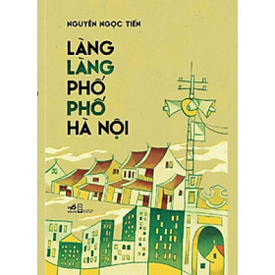 Làng Làng Phố Phố Hà Nội - Bản Quyền