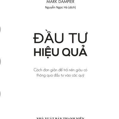 Sách - Đầu Tư Hiệu Quả - Cách đơn giản để trở nên giàu có thông qua đầu tư vào các quỹ