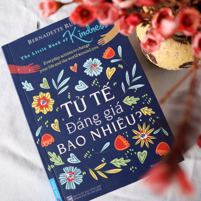 ComBo Tử tế (Tử tế đáng giá bao nhiêu + Sức mạnh của sự tử tế + Cho đi là còn mãi)